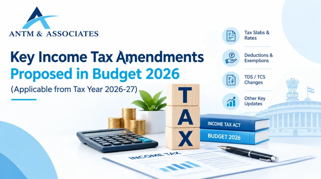 Key Income Tax Amendments Proposed in Budget 2026 (Applicable from Tax Year 2026-27)